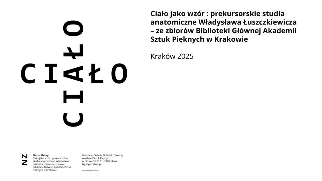 Wystawa: Ciało jako wzór : prekursorskie studia anatomiczne Władysława Łuszczkiewicza - ze zbiorów Biblioteki Głównej ASP w Krakowie, 2025